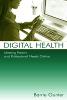 Digital Health: Meeting Patient and Professional Needs Online 0805851801 Book Cover