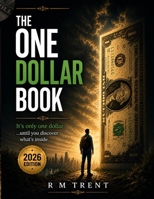 The 1 Dollar Book: 100+ Fascinating Facts, Money Lessons, and Fun Challenges Hidden in a Single Dollar Bill B0H9BRNCFW Book Cover