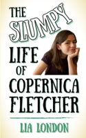 The Slumpy Life of Copernica Fletcher B089CZ3YB5 Book Cover