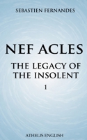 NEF ACLES - The Legacy of the Insolent - 1: Athelis English B0H775YFGZ Book Cover