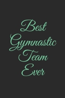 Best Gymnastic Team Ever: Lined Notebook, Journal Gift, 6x9, 110 Pages, Soft Cover, Matte Finish 1676702652 Book Cover