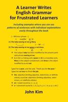A Learner Writes English Grammar for Frustrated Learners 1535587172 Book Cover