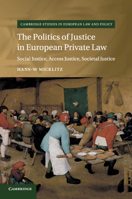 The Politics of Justice in European Private Law 1108439373 Book Cover