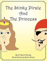 The Stinky Pirate and the Princess 1449040624 Book Cover