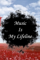 Music is my life line: Lined Notebook / Journal Gift, 100 Pages, 6x9, Soft Cover, Matte Finish Inspirational Quotes Journal, Notebook, Diary, Composition Book 166197841X Book Cover