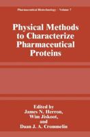 Physical Methods to Characterize Pharmaceutical Proteins (Pharmaceutical Biotechnology) 0306450267 Book Cover