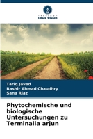 Phytochemische und biologische Untersuchungen zu Terminalia arjun (German Edition) 6209842550 Book Cover