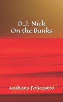D.J. Nick On the Banks B0G6K9XDMW Book Cover
