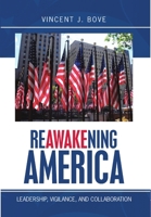 Reawakening America: Leadership, Vigilance, and Collaboration 1483487318 Book Cover