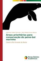 Areas Prioritarias Para Conservacao Do Peixe-Boi Marinho 363969290X Book Cover