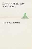 The Three Taverns; a Book of Poems 1500931071 Book Cover