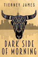 Dark Side of Morning 1945669136 Book Cover