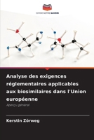 Analyse des exigences réglementaires applicables aux biosimilaires dans l'Union européenne (French Edition) 6209859623 Book Cover