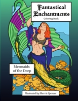 Fantastical Enchantments vol. 2 Mermaids of the Deep 0359439918 Book Cover