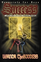 Desperate for Keys SUCCESS #HowBadDoYouReallyWantIt 1365777065 Book Cover