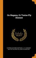 On Nagana, or Tsetse Fly Disease 0353460672 Book Cover