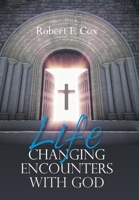 Life Changing Encounters with God B0FRT2XM3L Book Cover