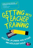 Getting into Teacher Training: Passing your Skills Tests and succeeding in your application 1526427796 Book Cover