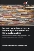 Interazione tra scienza, tecnologia e società vs Etnomatematica 6207314379 Book Cover