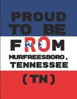 Proud to Be from Murfreesboro, Tennessee (Tn): Custom-Design Note Book 1092440801 Book Cover