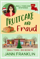 Fruitcake and Fraud: Book 3 of The Small Town Girl Mysteries B0CKP5CTGY Book Cover