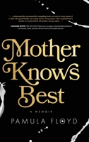Mother Knows Best: A Memoir 1646633547 Book Cover
