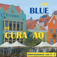The Blue of Curacao: Informationen von A bis Z 3746057256 Book Cover