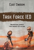 Task Force IED: Iowa National Guard Fight Against IED's in IRAQ 197725554X Book Cover
