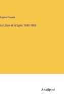 Le Liban et la Syrie; 1845-1860. 338271499X Book Cover