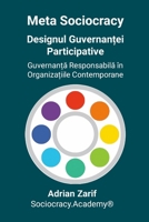 Meta Sociocracy - Designul Guvernan?ei Participative: Guvernan?a responsabila în organiza?iile contemporane (Romanian Edition) 1291812539 Book Cover