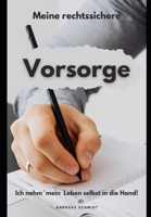 Meine rechtssichere Vorsorge: Ich nehm´mein Leben selbst in die Hand B0BLGDMX5D Book Cover