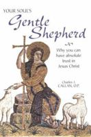 Your Soul's Gentle Shepherd: Why You Can Have Absolute Trust in Jesus Christ 091847793X Book Cover