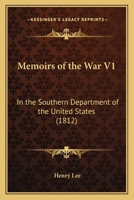 Memoirs of the War V1: In the Southern Department of the United States 1166198197 Book Cover