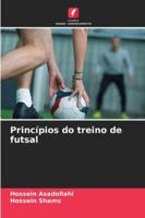 Princípios do treino de futsal (Portuguese Edition) 6208758483 Book Cover
