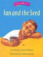 Watch Me Read: Ian and the Seed, Level 1.1 (Invitations to Literacy) 0395739896 Book Cover