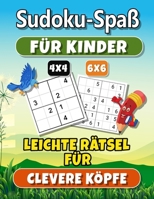 Das Super Sudoku Buch für schlaue Kinder: Eine Sammlung von 300 Sudoku-Räsel mit Lösungen - 4x4, 6x6 - jeweils von Leicht bis Schwer (German Edition) B0CMY1PTJG Book Cover