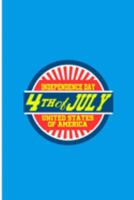 Independence Day 4th of July United States of America: Happy Independence Day Perfect Gift Dot Grid Notebook/Journal (6"x9") 1691454583 Book Cover