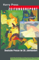 Zeitungsreport: Deutsche Presse Im 20. Jahrhundert 3740011254 Book Cover