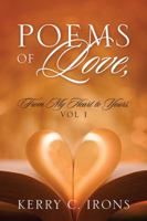 Poems of Love, from My Heart to Yours, Vol 1 1478795581 Book Cover