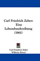 Carl Friedrich Zelter 1104629291 Book Cover