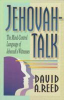 Jehovah-Talk: The Mind-Control Language of Jehovah's Witnesses 0801057493 Book Cover