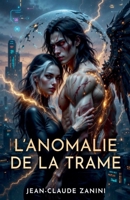 L'anomalie de la trame (French Edition) B0GWQ72LQL Book Cover