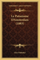 Le Putaniame D'Amsterdam (1883) 1120457599 Book Cover