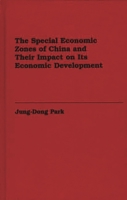 The Special Economic Zones of China and Their Impact on Its Economic Development 027595613X Book Cover