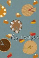My Recipes: A Cookbook 1797902237 Book Cover