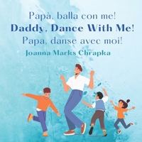 Papà, balla con me! Daddy, Dance With Me! Papa, Danse Avec Moi! B0CMY4C27D Book Cover