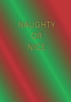 Naughty or Nice: A 7x10 Lined Journal 1670485757 Book Cover