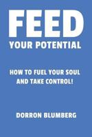 Feed Your Potential: Take Your Game to the Next Level! 1500966290 Book Cover