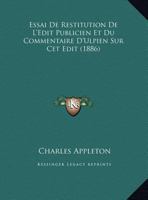 Essai De Restitution De L'Edit Publicien Et Du Commentaire D'Ulpien Sur Cet Edit (1886) 112040097X Book Cover