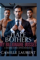 The Hale Brothers: My Billionaire Bosses: A Reverse Harem Office Romance B0GPXSK7C8 Book Cover